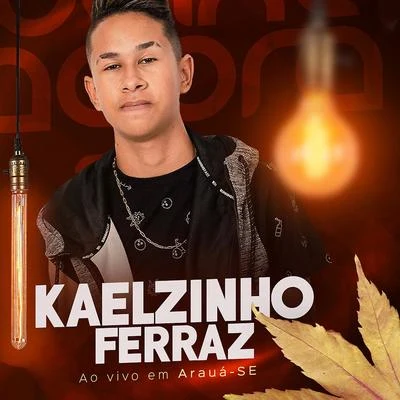 Ao Vivo em Arauá - SE 專輯 Kaelzinho Ferraz/Márcia Fellipe