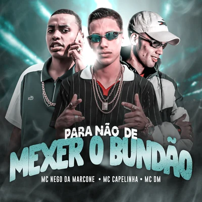 Para Não de Mexer o Bundão 專輯 MC Nego da Marcone