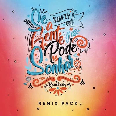 Se a Gente Pode Sonhar (D-Groov Remix) (Radio Mix) 专辑 Double MZK/SoFLY