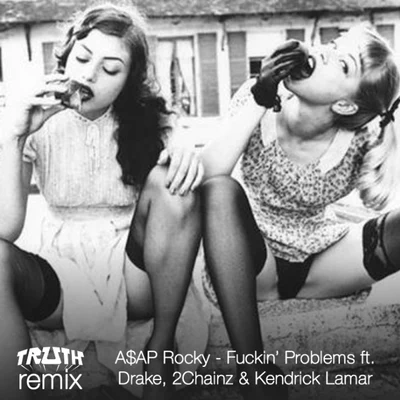 Fuckin Problems (Truth Remix) 專輯 A$AP Rocky