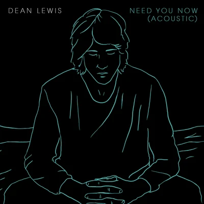 Need You Now (Acoustic) 专辑 Dean Lewis