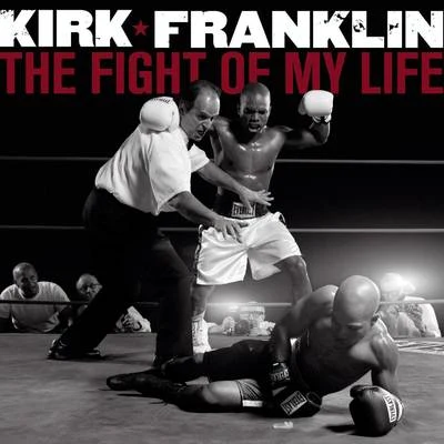 The Fight Of My Life 專輯 Kirk Franklin