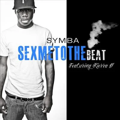 Sex Me To the Beat (Clean) feat. Keira D - Single 專輯 SYMBA