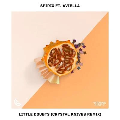 Little Doubts (Crystal Knives Remix) 专辑 Aviella Winder/Spirix