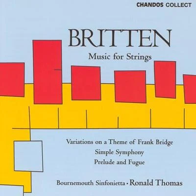 BRITTEN: Variations on a Theme of Frank BridgeSimple SymphonyPrelude and Fugue 专辑 Bournemouth Sinfonietta/Michael Thompson