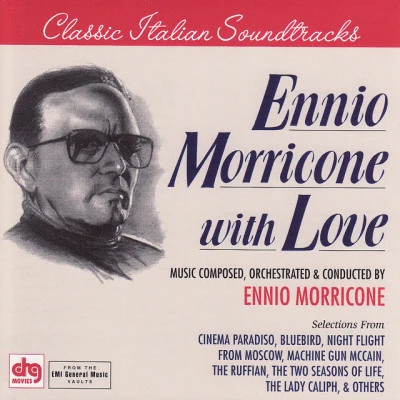 With Love - Classic Italian Soundtracks - Cinema Paradiso, Machine Gun McCain, Bluebird and other Morricone Scores 專輯 Ennio Morricone