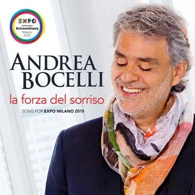 La forza del sorriso (Song For Expo Milano 2015) 專輯 Andrea Bocelli