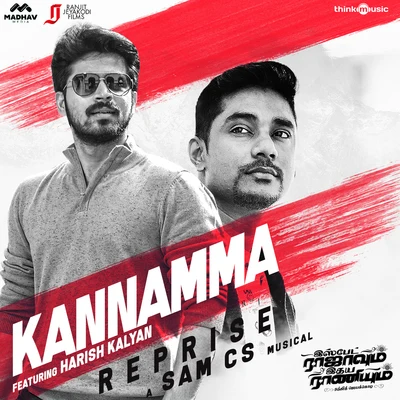 Kannamma (Reprise) (From "Ispade Rajavum Idhaya Raniyum") 专辑 M.L.R. Karthikeyan/Guna/Sam C.S./Mukesh