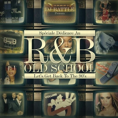 Spéciale Dédicace Au RB Old School, Vol. 3 (Lets Get Back to the 90s) 專輯 Dj Battle