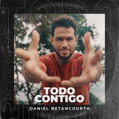 Todo Contigo 专辑 Daniel Betancourth