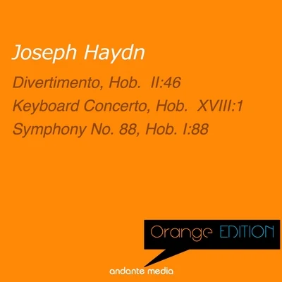 Harald Feller Orange Edition - Haydn: Divertimento, Hob. II:46 & Symphony No. 88, Hob. I:88