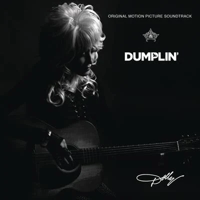 Dolly Parton Dumplin Original Motion Picture Soundtrack