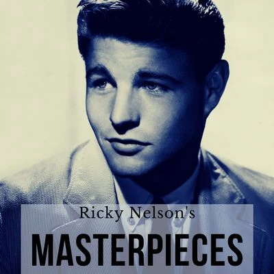 Ricky Nelson&#x27;s Masterpieces 专辑 Ricky Nelson