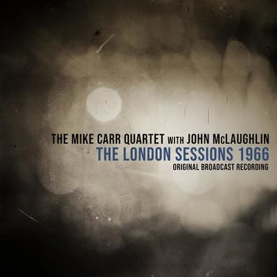 The London Sessions 1966 (feat. John McLaughlin) (Live 1966) 專輯 John McLaughlin