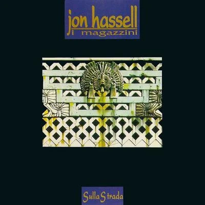 Sulla Strada 專輯 Ariel Kalma/Jon Hassell/Jon Keliehor/O Yuki Conjugate/Javier Segura