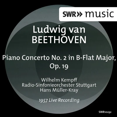 Beethoven: Piano Concerto No. 2 in B-Flat Major, Op. 19 (Live) 專輯 Radio-Sinfonieorchester Stuttgart des SWR/Hans Müller-Kray