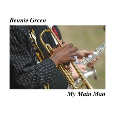 Bennie Green My Main Man