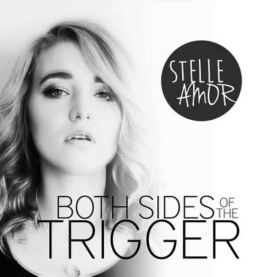 Both Sides of the Trigger 專輯 Stelle Amor/Arlo