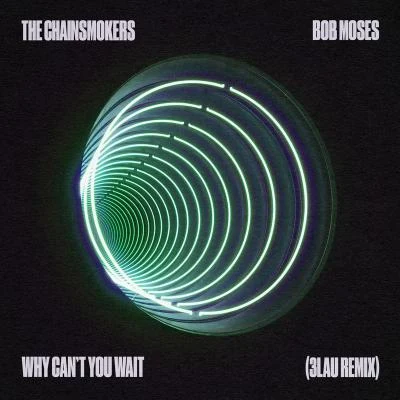 Why Cant You Wait (3LAU Remix) 專輯 Bob Moses