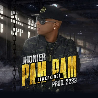 Pam Pam (Twerking) 專輯 Jhonier El Mas Que Compone/Patio 4/Junior Jein/El Dek