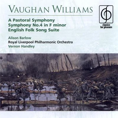 Vaughan Williams A Pastoral Symphony, Symphony No.4 in F minor, English Folk Song Suite 专辑 Vernon Handley