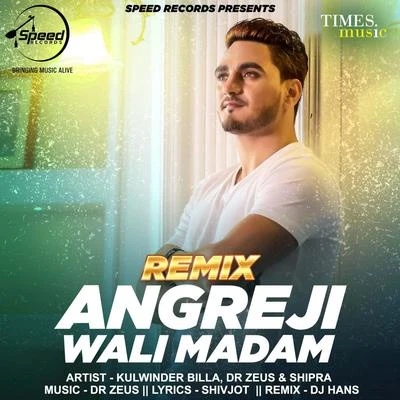 Angreji Wali Madam (Remix) - Single 專輯 Shah Ali/Feroz Khan/Navjeet Gill/Pardeep/Rajveer Raja