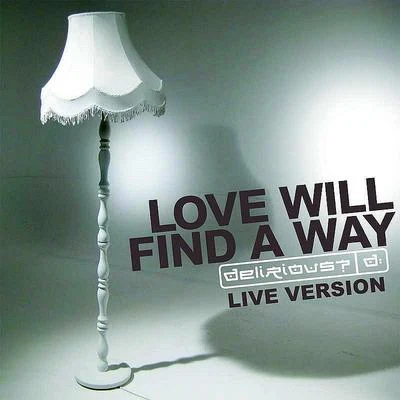 Love Will Find A Way (Live) 专辑 Delirious/Astrix