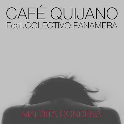 Maldita condena (feat. Colectivo Panamera) 专辑 Taburete/Café Quijano