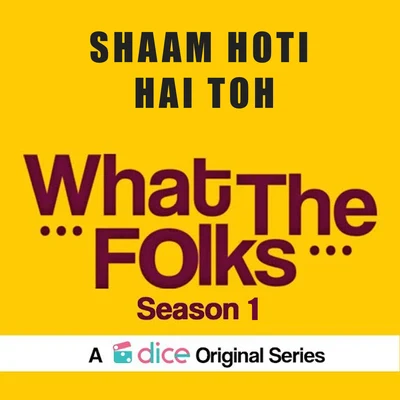 Shaam Hoti Hai Toh (From "What the Folks Season 1") 專輯 Talat Aziz