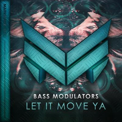 Let It Move Ya 專輯 Bass Modulators