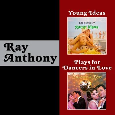 Young Ideas + Ray Anthony Plays for Dancers in Love (Bonus Track Version) 专辑 Ray Anthony