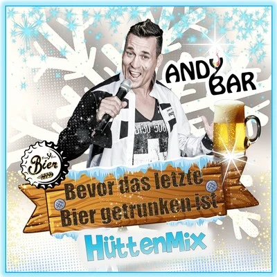 Bevor das letzte Bier getrunken ist (Hütten Mix) 专辑 Andy Bar/DJ Ostkurve