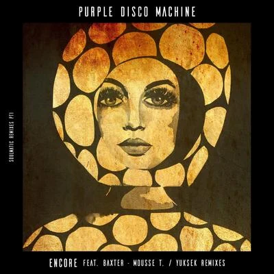 Encore (feat. Baxter) [Remixes] 專輯 Purple Disco Machine/Sophie and the Giants