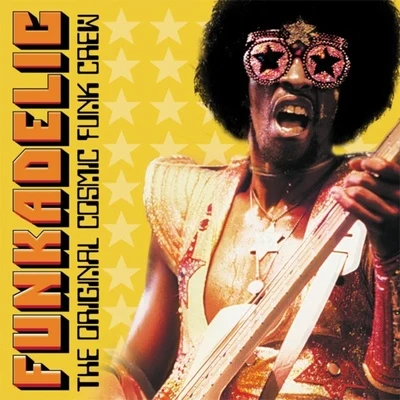 The Original Cosmic Funk Crew 专辑 Funkadelic