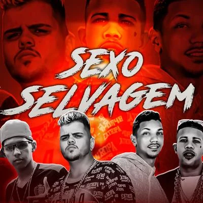 Sexo Selvagem (feat. Mc Magrinho & Mc Rick) 專輯 Salah do Nordeste/Luka da Z.O