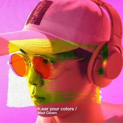 h.ear your colors 專輯 Mad Clown