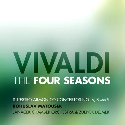 Vivaldi: The Four Seasons and l&#x27;Estro Armonico Concertos No. 6, 8 and 9 专辑 Bohuslav Matoušek/Petr Adamec