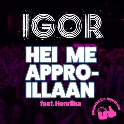 Hei me approillaan 專輯 Igor