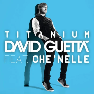 David Guetta Titanium (feat. CheNelle)