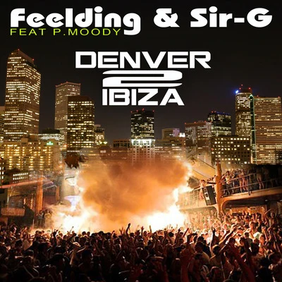 Denver 2 Ibiza ( feat. P. Moody) 專輯 Sir-G/DJ Licious