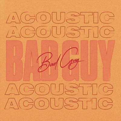 Bad Guy (Acoustic) 專輯 Tyler & Ryan