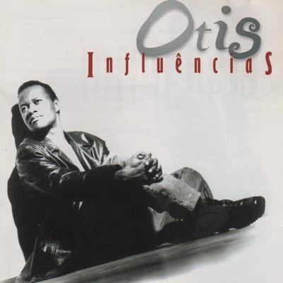 Influências 专辑 Otis