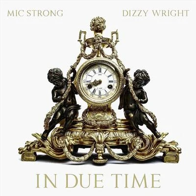 In Due Time (feat. Dizzy Wright) 專輯 Eyedos/Intrinzik/A.C.I.D./Dizzy Wright