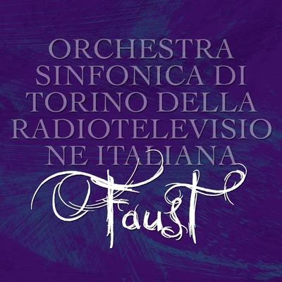 Faust 專輯 Orchestra Sinfonica di Torino della Radiotelevisione Italiana/Giuseppe Taddei/Arturo Basile