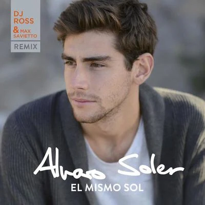 Alvaro SolerMonika Lewczuk El Mismo Sol (DJ Ross & Max Savietto Remix)