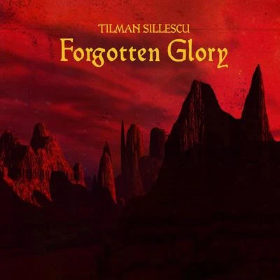 Forgotten Glory 專輯 Ian Livingstone/Simon Ravn/Tilman Sillescu/Richard Beddow/Richard Wells