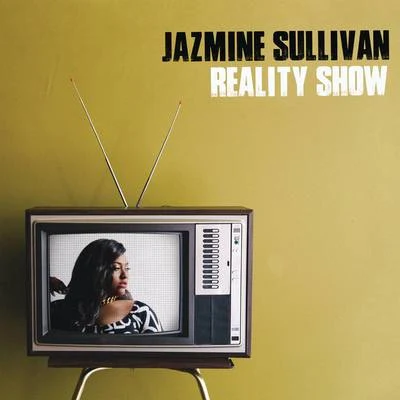 Reality Show 專輯 Jazmine Sullivan