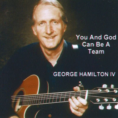 You and God Can Be a Team 專輯 George Beverly Shea/George Hamilton IV