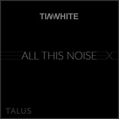 All This Noise EP 专辑 Tim White