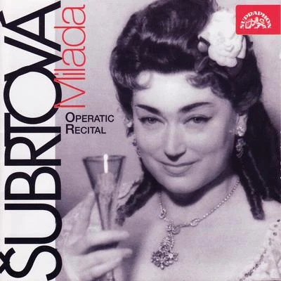 Milada Šubrtová - Operatic Recital 專輯 Milada Subrtova